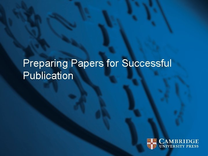 Preparing Papers for Successful Publication 