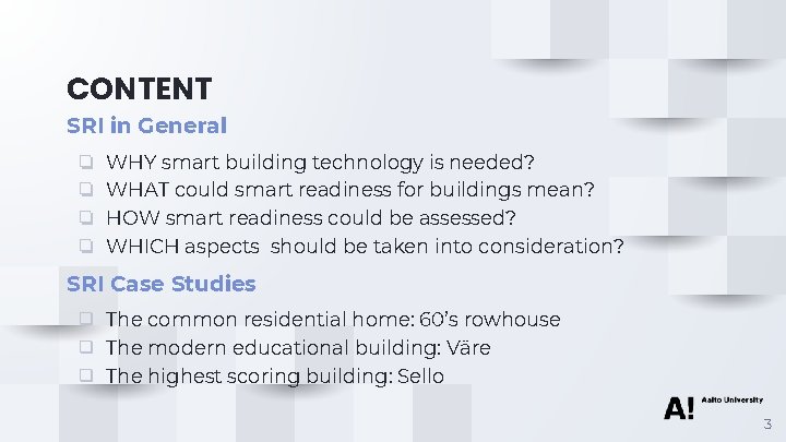 CONTENT SRI in General ❏ ❏ WHY smart building technology is needed? WHAT could