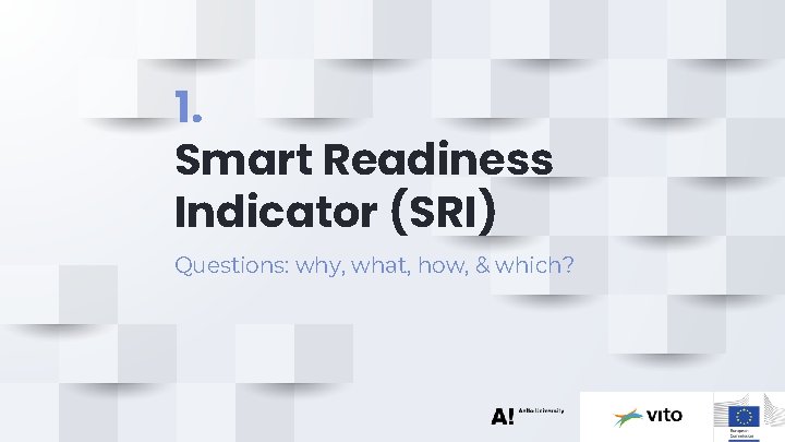 1. Smart Readiness Indicator (SRI) Questions: why, what, how, & which? 4 