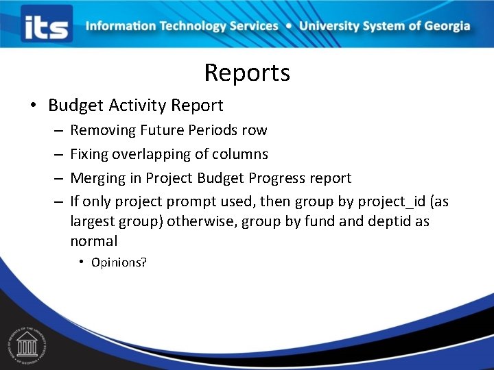 Reports • Budget Activity Report – – Removing Future Periods row Fixing overlapping of