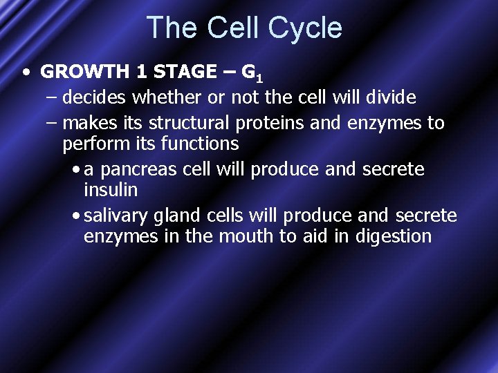 The Cell Cycle • GROWTH 1 STAGE – G 1 – decides whether or