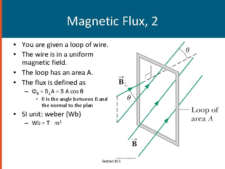 Magnetic Flux, 2 • You are given a loop of wire. • The wire