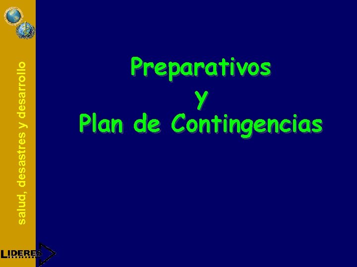 salud, desastres y desarrollo Preparativos y Plan de Contingencias 