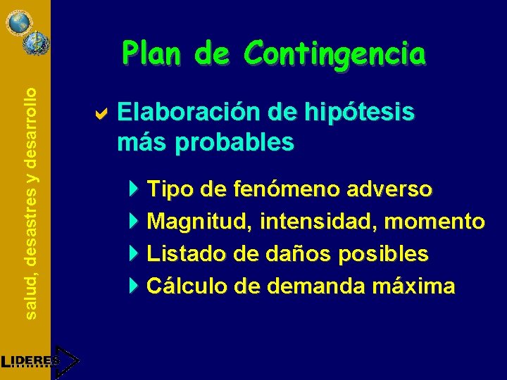 salud, desastres y desarrollo Plan de Contingencia a. Elaboración de hipótesis más probables 4