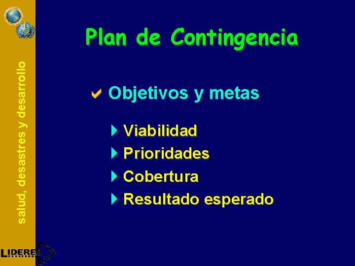 salud, desastres y desarrollo Plan de Contingencia a. Objetivos y metas 4 Viabilidad 4