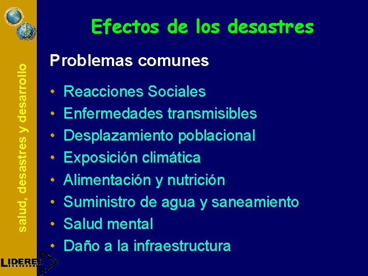 salud, desastres y desarrollo Efectos de los desastres Problemas comunes • • Reacciones Sociales