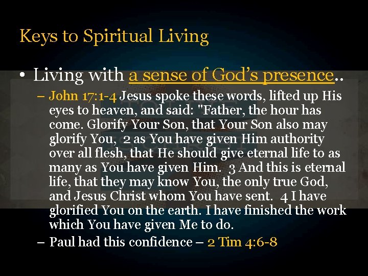 Keys to Spiritual Living • Living with a sense of God’s presence. . –