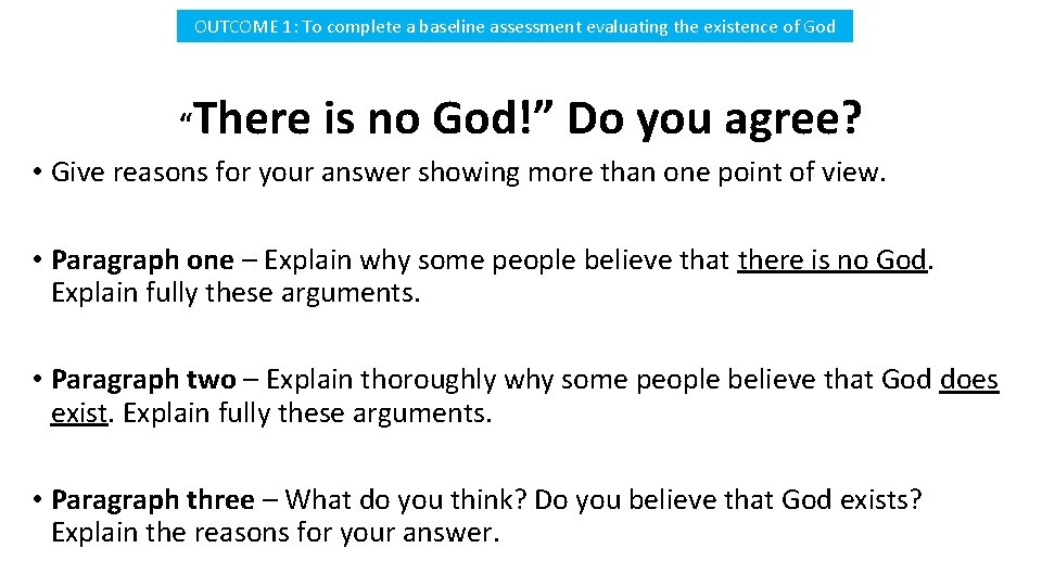 OUTCOME 1: To complete a baseline assessment evaluating the existence of God “ There