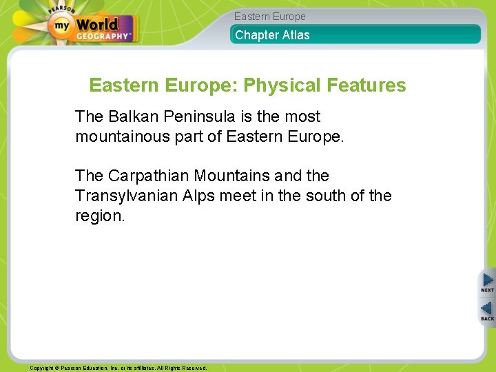 Eastern Europe Chapter Atlas Eastern Europe: Physical Features The Balkan Peninsula is the most