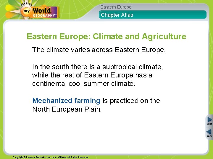 Eastern Europe Chapter Atlas Eastern Europe: Climate and Agriculture The climate varies across Eastern