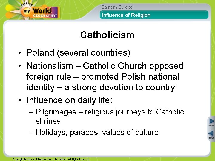 Eastern Europe Influence of Religion Catholicism • Poland (several countries) • Nationalism – Catholic