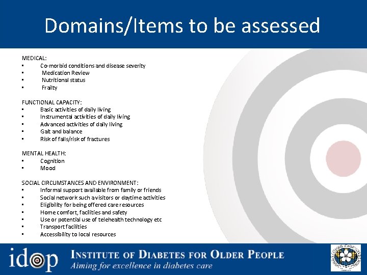 Domains/Items to be assessed MEDICAL: • Co-morbid conditions and disease severity • Medication Review
