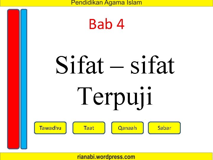 Bab 4 Sifat – sifat Terpuji Tawadhu Taat Qanaah Sabar 