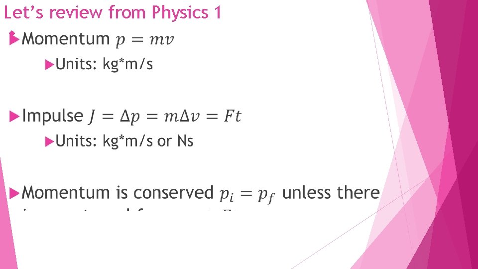 Let’s review from Physics 1 