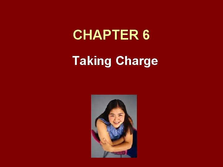 CHAPTER 6 Taking Charge 