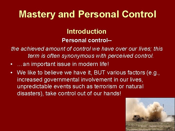 Mastery and Personal Control Introduction Personal control-the achieved amount of control we have over