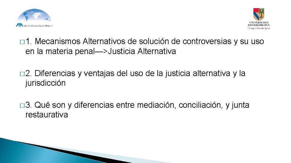 � 1. Mecanismos Alternativos de solución de controversias y su uso en la materia