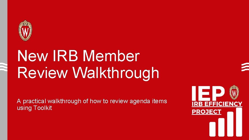 New IRB Member Review Walkthrough A practical walkthrough of how to review agenda items