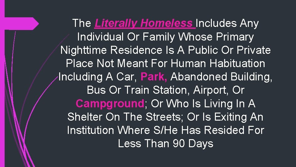 The Literally Homeless Includes Any Individual Or Family Whose Primary Nighttime Residence Is A