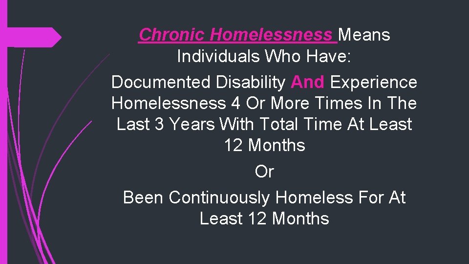 Chronic Homelessness Means Individuals Who Have: Documented Disability And Experience Homelessness 4 Or More