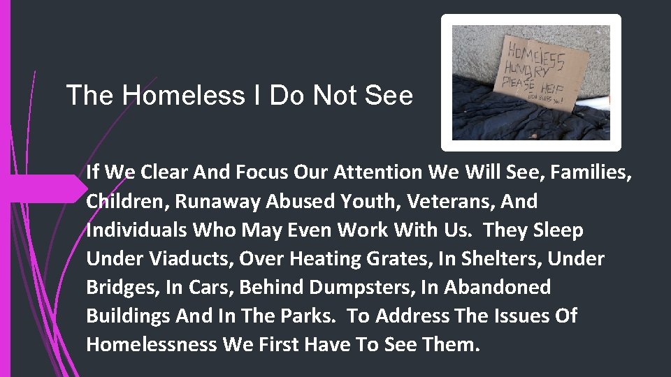 The Homeless I Do Not See If We Clear And Focus Our Attention We