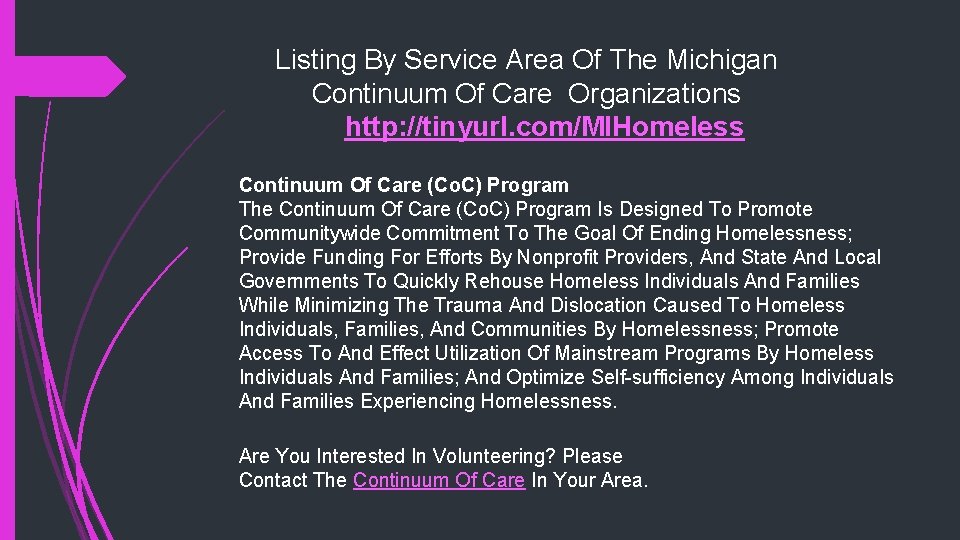 Listing By Service Area Of The Michigan Continuum Of Care Organizations http: //tinyurl. com/MIHomeless