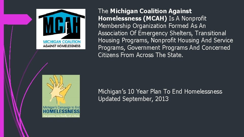 The Michigan Coalition Against Homelessness (MCAH) Is A Nonprofit Membership Organization Formed As An