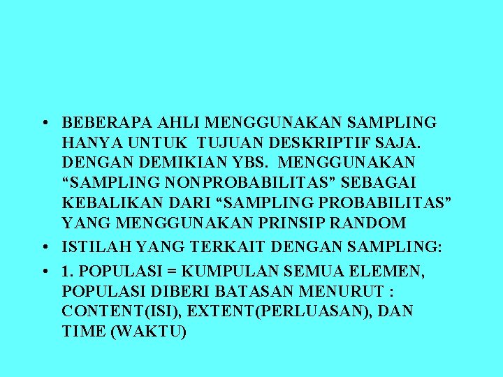  • BEBERAPA AHLI MENGGUNAKAN SAMPLING HANYA UNTUK TUJUAN DESKRIPTIF SAJA. DENGAN DEMIKIAN YBS.