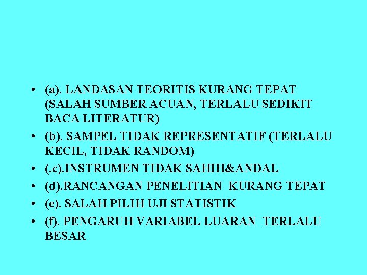  • (a). LANDASAN TEORITIS KURANG TEPAT (SALAH SUMBER ACUAN, TERLALU SEDIKIT BACA LITERATUR)