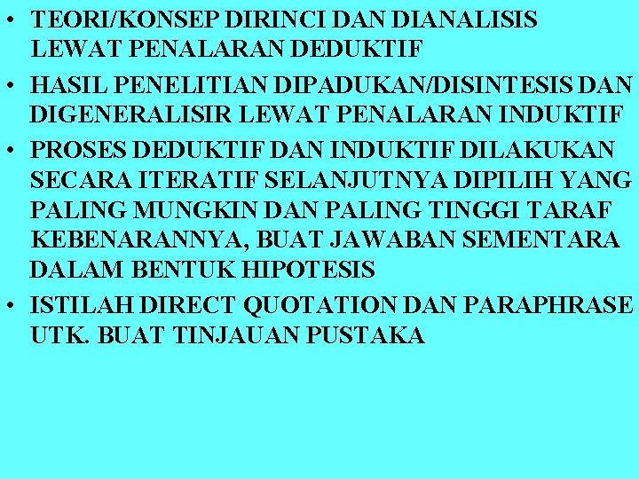  • TEORI/KONSEP DIRINCI DAN DIANALISIS LEWAT PENALARAN DEDUKTIF • HASIL PENELITIAN DIPADUKAN/DISINTESIS DAN