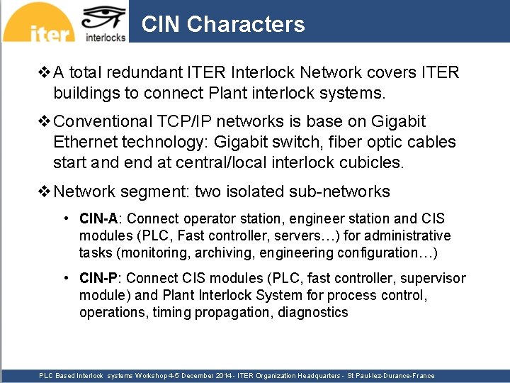 CIN Characters v A total redundant ITER Interlock Network covers ITER buildings to connect