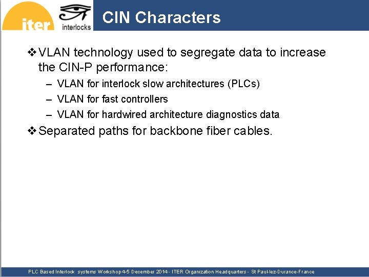 CIN Characters v VLAN technology used to segregate data to increase the CIN-P performance:
