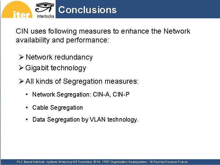 Conclusions CIN uses following measures to enhance the Network availability and performance: Ø Network