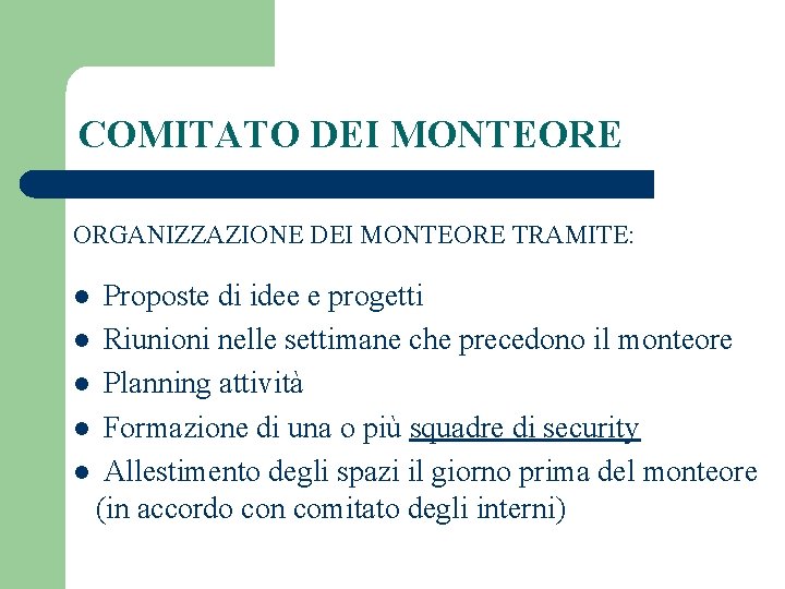 COMITATO DEI MONTEORE ORGANIZZAZIONE DEI MONTEORE TRAMITE: Proposte di idee e progetti l Riunioni