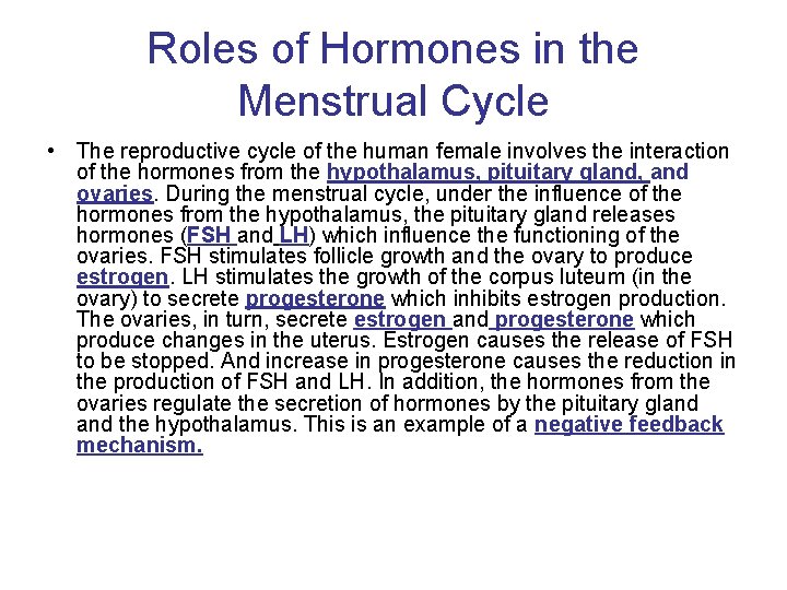Roles of Hormones in the Menstrual Cycle • The reproductive cycle of the human