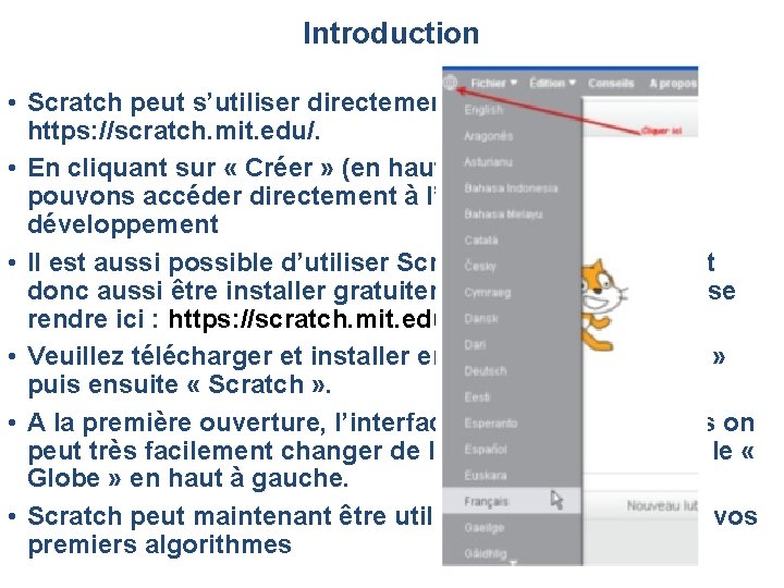 Introduction • Scratch peut s’utiliser directement en ligne : https: //scratch. mit. edu/. • Introduction • Scratch peut s’utiliser directement en ligne : https: //scratch. mit. edu/. •