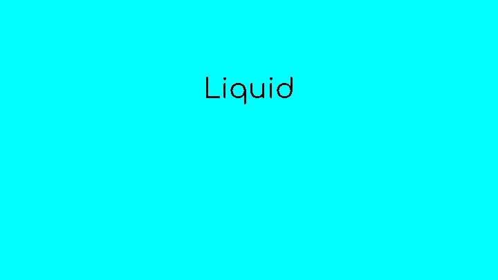 Liquid 