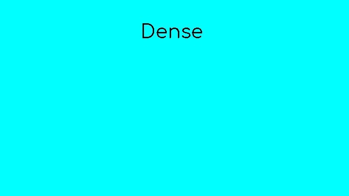 Dense 