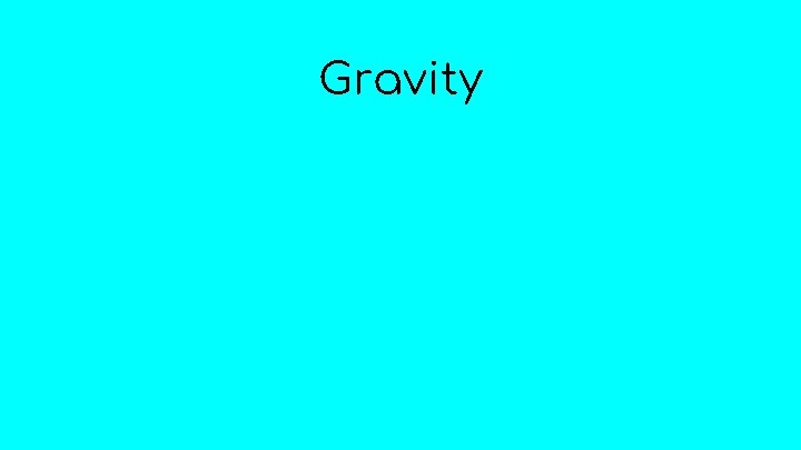 Gravity 