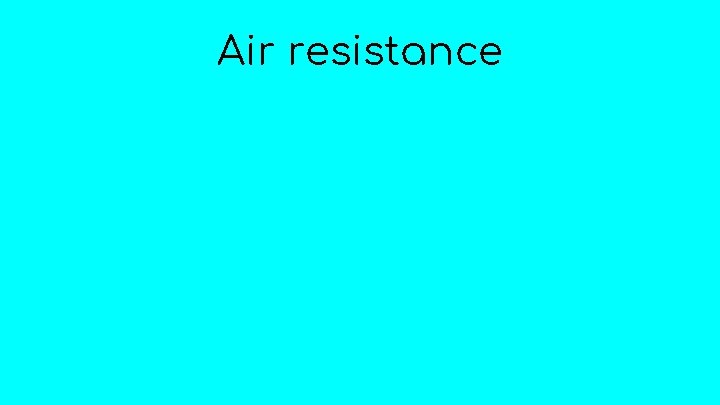 Air resistance 