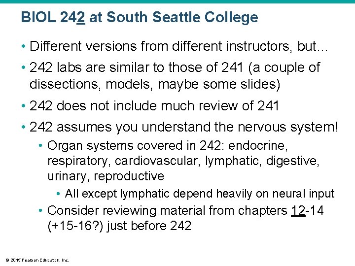 BIOL 242 at South Seattle College • Different versions from different instructors, but… •