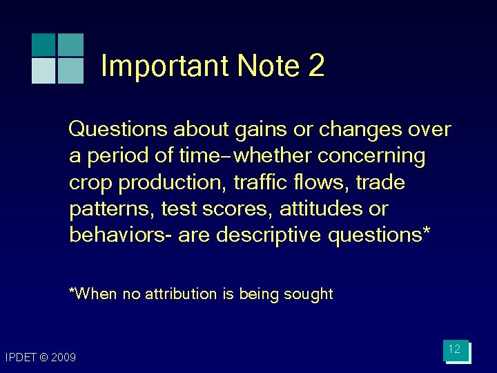 Important Note 2 Questions about gains or changes over a period of time– whether Important Note 2 Questions about gains or changes over a period of time– whether