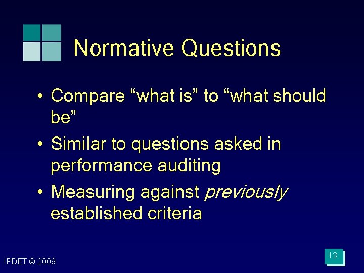 Normative Questions • Compare “what is” to “what should be” • Similar to questions Normative Questions • Compare “what is” to “what should be” • Similar to questions