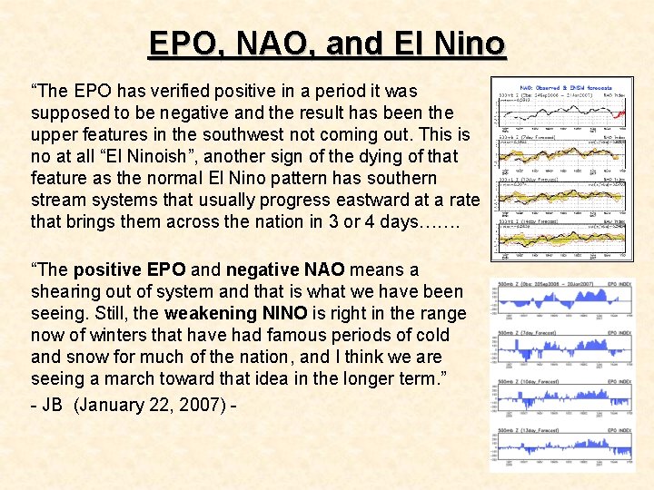 EPO, NAO, and El Nino “The EPO has verified positive in a period it