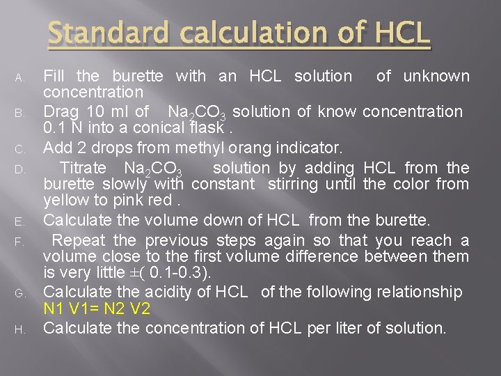 Standard calculation of HCL A. B. C. D. E. F. G. H. Fill the