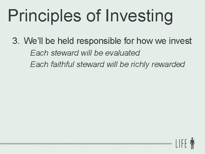 Principles of Investing 3. We’ll be held responsible for how we invest Each steward