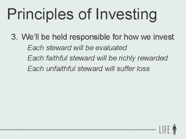 Principles of Investing 3. We’ll be held responsible for how we invest Each steward