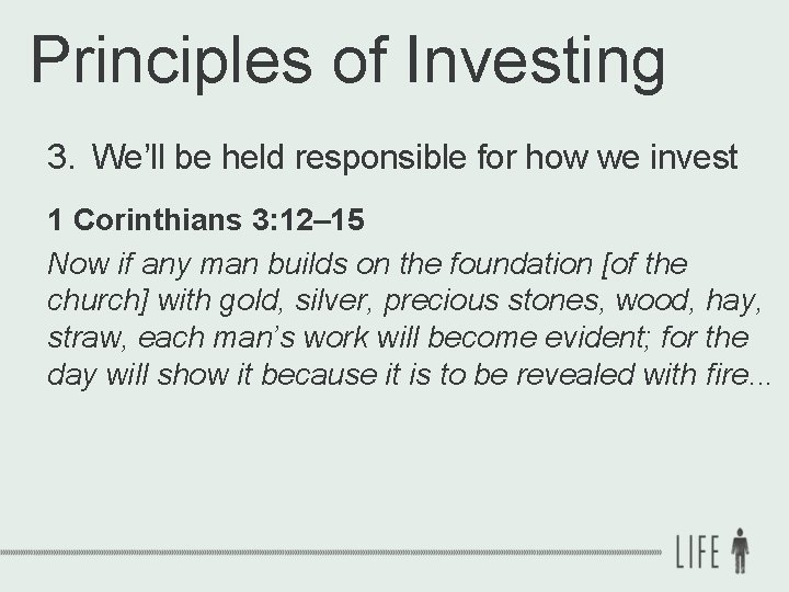 Principles of Investing 3. We’ll be held responsible for how we invest 1 Corinthians