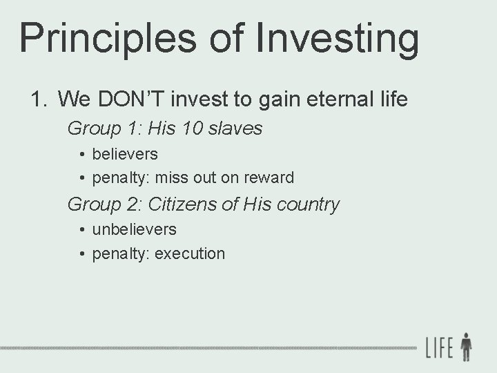 Principles of Investing 1. We DON’T invest to gain eternal life Group 1: His