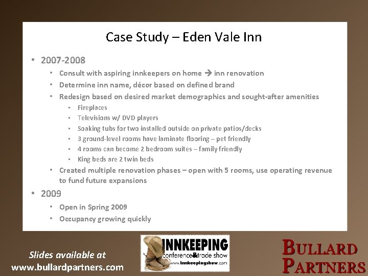Case Study – Eden Vale Inn • 2007 -2008 • Consult with aspiring innkeepers